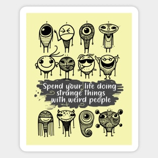 Strange things, weird people Magnet